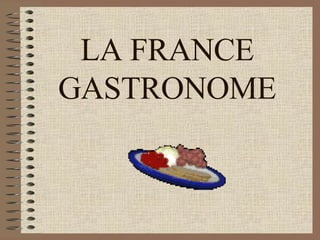 LA FRANCE GASTRONOME 