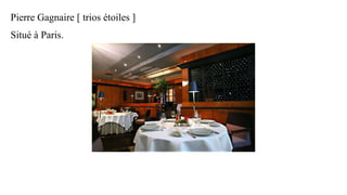 Pierre Gagnaire [ trios étoiles ]
Situé à Paris.
 