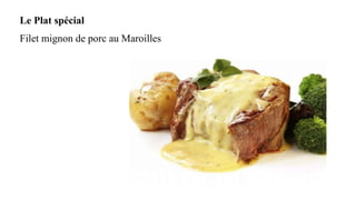 Le Plat spécial
Filet mignon de porc au Maroilles
 