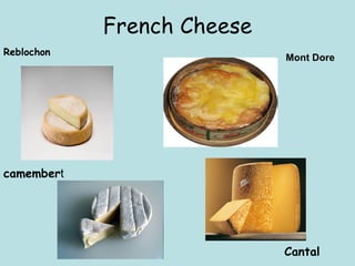 French Cheese Reblochon camember t Mont Dore Cantal 