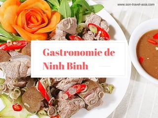 Gastronomie de
Ninh Binh
www.son­travel­asia.com
 