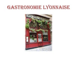 Gastronomie Lyonnaise 