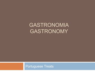 GastronomiaGastronomy PortugueseTreats 