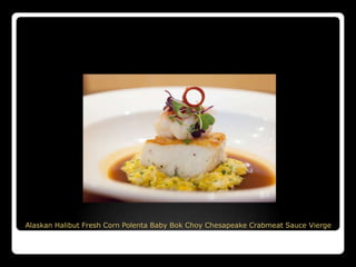 Alaskan Halibut Fresh Corn Polenta Baby Bok Choy Chesapeake Crabmeat Sauce Vierge
 