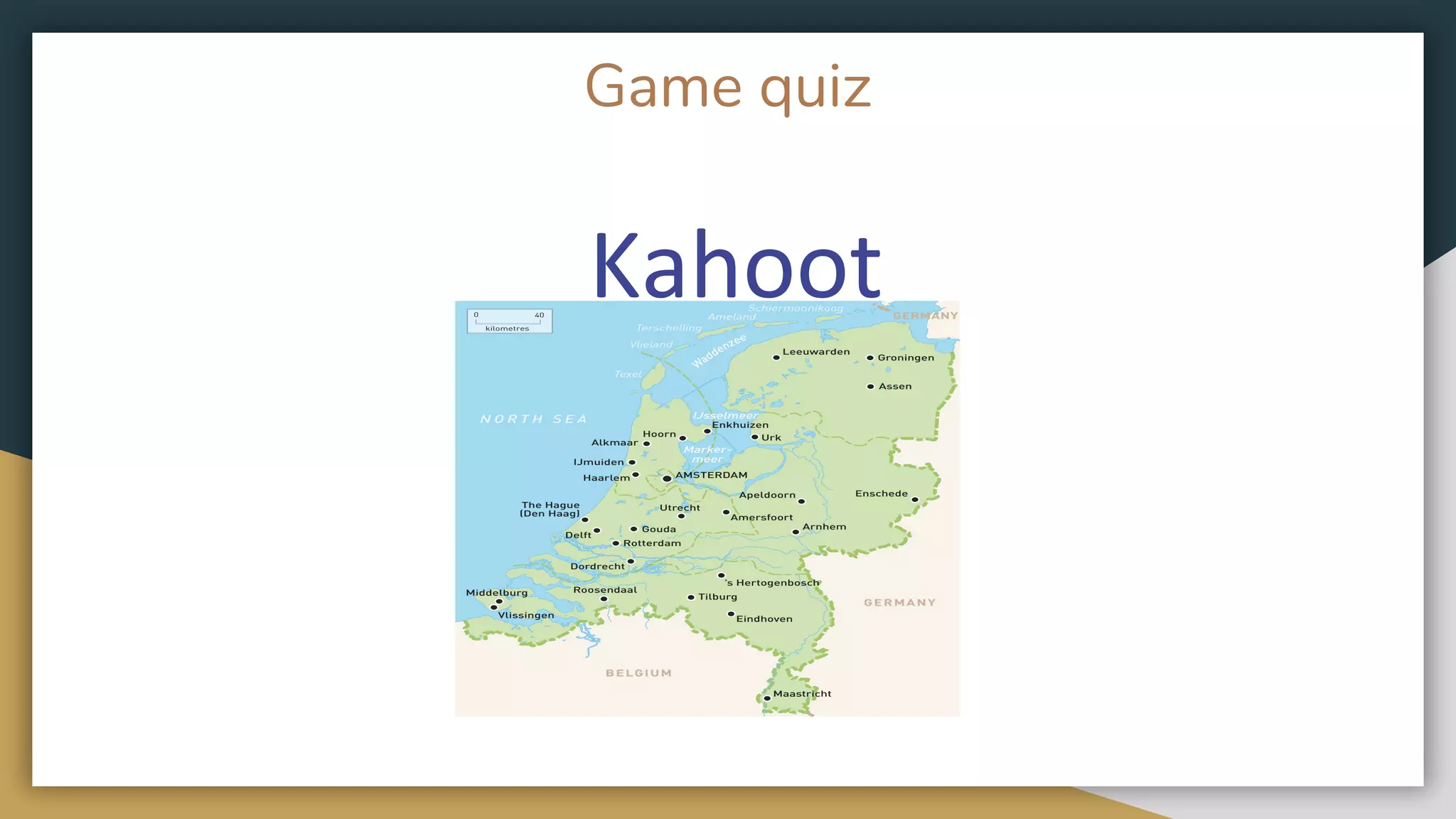 Game quiz
Kahoot
 