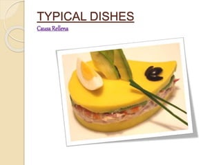 TYPICAL DISHES 
Causa Rellena 
 