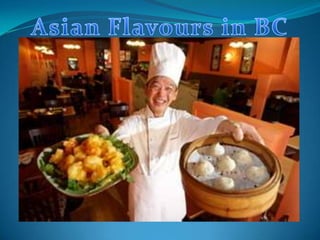 Asian Flavours in BC 