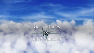 Gas Turbines
&
Jet Propulsion
 