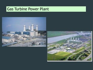 Gas Turbine Power Plant
 
