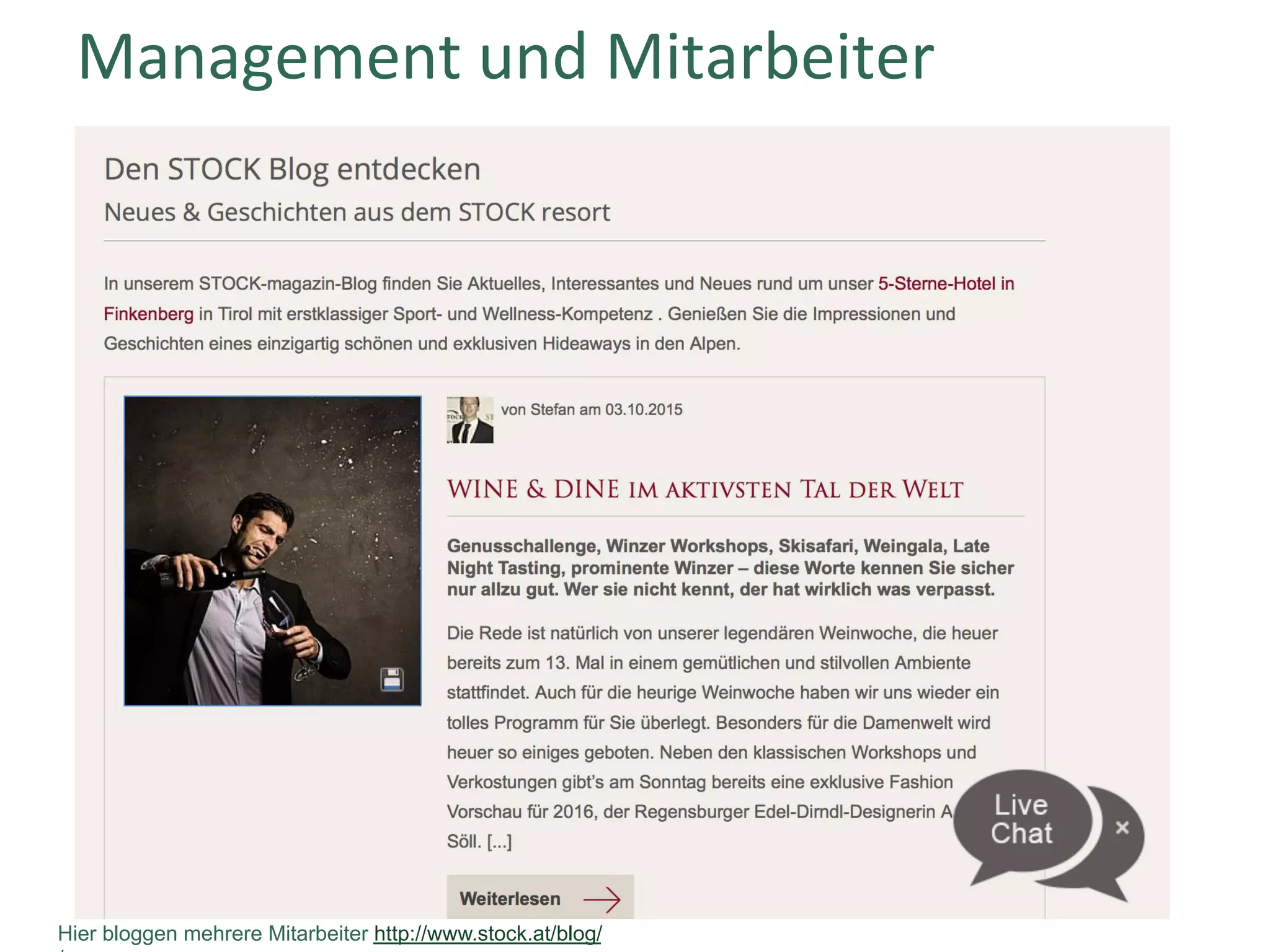 Management	und	Mitarbeiter	
Hier bloggen mehrere Mitarbeiter http://www.stock.at/blog/
 