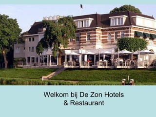 Welkom bij De Zon Hotels  & Restaurant  