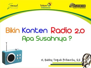 Ga Susah Bikin Konten Radio 2.0