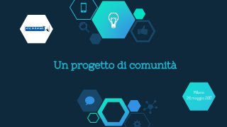 Un progetto di comunità
Milano
26 maggio 2017
 