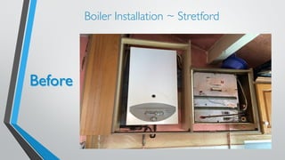 Boiler Installation ~ Stretford 
Before 
 