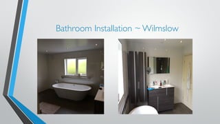Bathroom Installation ~ Wilmslow 
 