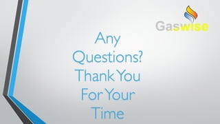 Any 
Questions? 
Thank You 
For Your 
Time 
