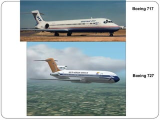 Boeing 717
Boeing 727
 