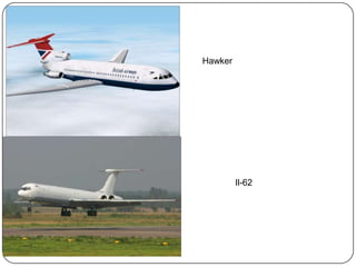 Hawker
Il-62
 