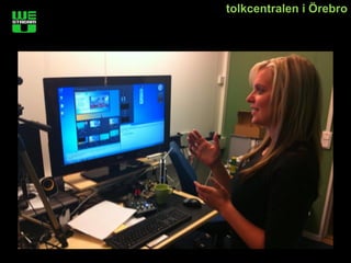 tolkcentralen i Örebro
 