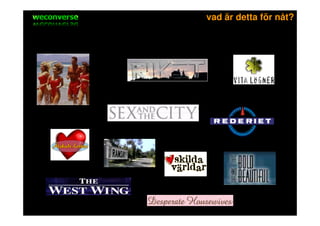 sociala medier   vad är detta för nåt?
 