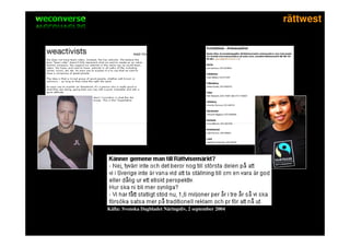 sociala medier                                                           rättwest




                 Källa: Svenska Dagbladet Näringsliv, 2 september 2004
 