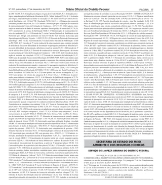 Nº 261, quinta-feira, 27 de dezembro de 2012                                 Diário Oficial do Distrito Federal                                                               PÁGINA 17
de CFC 162,90; 4.10 Avaliação psicológica em grau de revisão 121,84; 4.11 Avaliação psico-       anotação do contrato de comodato ou posse (Resolução 339/2010 – CONTRAN) 131,28; 5.34
lógica para obtenção de habilitação (Resolução 80/98 - Tabela Médica) 121,84; 4.12 Avaliação     Mudança de categoria (aluguel / particular ou vice-versa) 131,28; 5.35 Placa de Identificação
psicológica para reabilitação (acidente ou cassação) 121,84; 4.13 Cadastro de Carteira Nacio-    de biciclo ou triciclo - tinta Ral (unidade) 29,94; 5.36 Placa de identificação de veículo - tin-
nal de Habilitação (Art. 152 do CTB / Resolução 74/98) 146,25; 4.14 Cadastro de retorno de       ta Ral (par) 52,98; 5.37 Placa de identificação de veículo - tinta Ral (unidade) 26,54; 5.38
candidato para base local 140,28; 4.15 Cadastro e autorização para expedição de credencial       Placa de identificação para biciclo ou triciclo com película refletiva (unidade) 47,35; 5.39
de representantes de Centro de Formação de Condutores – CFC 51,97; 4.16 Cadastro, reno-          Placa de identificação para veículo com película refletiva (par) 111,58; 5.40 Placa de identi-
vação ou atualização de dados de instrutor, operador, diretor-geral e de ensino de CFC 74,59;    ficação para veículo com película refletiva (unidade) 55,85; 5.41 Registro de veículo 0 (zero)
4.17 Cancelamento de serviço de habilitação 18,00; 4.18 Desmarcação do exame prático/te-         Km com Nota Fiscal emitida após 30 (trinta) dias 165,93; 5.42 Registro de veículo 0 (zero)
órico de candidato 35,21; 4.19 Emissão da 2ª via da Carteira Nacional de Habilitação ou da       Km com Nota Fiscal emitida até 30 (trinta) dias 95,51; 5.43 Registro de veículo artesanal -
Permissão para Dirigir com prontuário de outra UF 86,06; 4.20 Emissão da Licença para            Resolução 63/1998 – CONTRAN 195,18; 5.44 Registro de veículo do corpo diplomático ou
Aprendizagem de Direção Veicular – LADV 23,29; 4.21 Emissão da Permissão Internacional           organismo internacional 165,93; 5.45 Registro de veículo Inacabado 0 (zero) Km 65,93; 5.46
para Dirigir – PID 192,82; 4.22 Emissão de 2ª via da Carteira Nacional de Habilitação - CNH      Registro de veículo tipo reboque e máquinas (tratores, retro escavadeiras e similares) 165,93;
ou PD 74,02; 4.23 Emissão de 2ª via de credencial de estacionamento para condutor portador       5.47 Remoção de Automóvel, camioneta, caminhonete ou utilitário para o depósito (acima de
de deficiência física com dificuldade de locomoção ou passageiro portador de deficiência fí-     15 Km, R$ 6,07 o quilômetro rodado) 193,38; 5.48 Remoção de caminhão, ônibus, microô-
sica com dificuldade de locomoção, deficiência visual ou autista 25,09; 4.24 Emissão de 2ª       nibus, caminhão trator, trator, equipamento agrícola ou de terraplanagem para o depósito
via de selo de idoso 25,09; 4.25 Emissão de credencial de instrutor, diretor-geral e de ensino   (acima de 15 Km, R$ 6,07 o quilômetro rodado) 285,29 5.49 Remoção de motocicleta, ciclo-
ou representante de Centro de Formação de Condutores – CFC 25,09; 4.26 Emissão de decla-         motor, motoneta ou quadriciclo para o depósito (acima de 15 Km, R$ 6,07 o quilômetro ro-
ração de instrutor não vinculado 137,92; 4.27 Emissão de prontuário de habilitação 51,97;        dado) 91,91; 5.50 Remoção de reboque ou “side-car” para o depósito (acima de 15 Km, R$
4.28 Exame de sanidade física e mental (Resolução 267/2008) 79,99; 4.29 Exame médico para        6,07 o quilômetro rodado) 193,38; 5.51 Remoção de semirreboque, trailer, motor-casa ou
emissão de credencial de estacionamento quando o requerente for condutor portador de defi-       motor-home para o depósito (acima de 15 Km, R$ 6,07 o quilômetro rodado) 355,72; 5.52
ciência física com dificuldade de locomoção 50,17; 4.30 Exame médico para emissão de             Renovação anual da concessão de placa de experiência 109,80; 5.53 Serviço de averbação /
credencial de estacionamento quando o requerente for passageiro portador de deficiência fí-      desaverbação para registro das solicitações do art. 615-A do Código de Processo Civil - CPC,
sica com dificuldade de locomoção, deficiência visual ou autista 25,09; 4.31 Exame por           bloqueios judiciais e arrolamentos da Secretaria da Receita Federal – SRF 51,41; 5.54 Servi-
Junta Médica Especial (Resolução 267/2008) 159,98; 4.32 Exame por Junta Psicológica Es-          ço de cessão de direitos, substituição de arrendatário nos contratos de arrendamento mercan-
pecial (Resolução 267/2008) 301,26; 4.33 Exame prático em veículo da categoria A 27,45;          til ou leasing 165,93; 5.55 Serviço de troca de placa de 2 para 3 letras 165,93; 5.56 Serviços
4.34 Exame prático em veículo das categorias B, C, D ou E 35,21; 4.35 Obtenção da autori-        de emplacamento e selagem de placas 11,89; 5.57 Solicitação de cancelamento de comunica-
zação para conduzir ciclomotores 139,72; 4.36 Obtenção de habilitação categoria A 72,78;         do de venda 63,34; 5.58 Solicitação de desbloqueio administrativo 63,34; 5.59 Tarjeta para
4.37 Obtenção de habilitação categoria AB 72,78; 4.38 Obtenção de habilitação categoria B        veículo - tinta Ral (unidade) 9,00; 5.60 Tarjeta para veículo biciclo ou triciclo com película
72,78; 4.39 Reabilitação categoria A 139,72; 4.40 Reabilitação categoria B, C, D e E 146,25;     refletiva avulsa (unidade) 19,12; 5.61 Tarjeta para veículo com película refletiva avulsa (par)
4.41 Reabilitação duas categorias 72,78; 4.42 Reavaliação por Junta Médica Especial (Reso-       37,69; 5.62 Taxa de manutenção de cadastro e renovação do licenciamento anual de veículos
lução 267/2008) 79,99; 4.43 Reconhecimento de habilitação estrangeira 32,29; 4.44 Recons-        automotores 51,41; 5.63 Transferência de propriedade de veículo 165,93; 5.64 Transferência
tituição de processo de habilitação extraviado 40,61; 4.45 Registro de habilitação estrangeira   de propriedade para o arrendatário de veículo adquirido quando da modalidade de arrendamen-
com acordo 65,70; 4.46 Registro de habilitação estrangeira sem acordo 122,96; 4.47 Reinício      to mercantil ou leasing 131,28; 5.65 Transferência de veículo proveniente de outra UF 165,93.
de categoria A, B ou AB 72,78; 4.48 Renovação da Carteira Nacional de Habilitação com            6. EXAME VEICULAR / INSPEÇÕES / AUTORIZAÇÕES / REGISTROS: Item, Serviço,
prontuário de outra UF 86,06; 4.49 Renovação da Carteira Nacional de Habilitação do Distri-      Valor (em R$); 6.1 Autorização anual para veículo de som 99,67; 6.2 Autorização especial para
to Federal 74,02; 4.50 Renovação por Junta Médica Especial para emissão de credencial de         transporte de passageiros em veículo do STCE 29,25; 6.3 Autorização para gravação ou regra-
estacionamento quando o requerente for condutor portador de deficiência física 188,07; 4.51      vação de motor ou chassi 27,68; 6.4 Autorização para instalação de luz intermitente ou rotativa
Transferência de candidato e/ou condutor 12,04; 4.52 Troca da Permissão para Dirigir (PD)        99,67; 6.5 Autorização para transporte de operários em veículos de carga 99,67; 6.6 Autorização
pela Carteira Nacional de Habilitação (CNH) 72,78; 4.53 Troca de categoria com adição da         para veículos de aprendizagem 99,67; 6.7 Cessão de direitos de contrato de financiamento de
categoria A 72,78; 4.54 Troca de categoria com adição da categoria A com prontuário de outra     veículo 34,65; 6.8 Emissão de certificado de índice de fumaça 99,67; 6.9 Exame veicular 70,42;
UF 84,82; 4.55 Troca para categorias C, D ou E 72,78; 4.56 Troca para categorias C, D ou E       6.10 Exame veicular fora das dependências do DETRAN/DF, até 15 quilômetros (acima de 15
com prontuário de outra UF 84,82. 5. VEÍCULOS: Item, Serviço, Valor (em R$); 5.1 Altera-         km, R$ 6,07 o quilômetro rodado) 162,33; 6.11 Homologação de laudo de exame veicular emi-
ção de característica do veículo 165,93; 5.2 Alteração de característica do veículo, quando      tido por órgãos ou entidades executivas de trânsito para fins de emissão de 2ª via de Certificado
exigido o Certificado de Segurança Veicular - CSV 195,18; 5.3 Autorização anual para utili-      de Registro de Veículo – CRV 99,67; 6.12 Inspeção técnica de segurança veicular 99,67; 6.13
zação da placa de bronze 109,80; 5.4 Autorização anual para utilização da placa vinculada        Laudo de exame veicular 99,67; 6.14 Registro de veículo de transporte de escolares 243,56; 6.15
109,80; 5.5 Autorização anual para utilização de placa de experiência 109,80; 5.6 Autorização    Renovação do registro de veículo de transporte de escolares 99,67; 6.16 Serviço de registro de
para alteração de dados do financiado – SNG 95,51; 5.7 Autorização para alteração de UF de       contratos de financiamento de veículos com cláusulas de alienação fiduciária, arrendamento
registro de gravame – SNG 95,51; 5.8 Autorização para cancelamento de gravame - SNG              mercantil, reserva de domínio ou penhor - veículo de 02 rodas 123,52; 6.17 Serviço de registro
(Sistema Nacional de Gravame) 95,51; 5.9 Autorização para confecção de placa avulsa 10,80;       de contratos de financiamento de veículos com cláusulas de alienação fiduciária, arrendamento
5.10 Autorização para emissão de CRV com gravame ativo - SNG 95,51; 5.11 Cadastro, re-           mercantil, reserva de domínio ou penhor - veículo de 04 rodas 248,28; 6.18 Substituição de
novação, atualização de operador auxiliar de despachante 51,97; 5.12 Cancelamento de ser-        garantia/averbação de contrato de financiamento de veículo 34,65.
viço de veículo 18,00; 5.13 Cancelamento do registro inicial em veículo enquanto registro
provisório 122,40; 5.14 Certificado de baixa definitiva no cadastro de veículo 10,80; 5.15
Concessão de placa adicional de experiência, a partir da 3ª placa (por placa) 109,80; 5.16                     SECRETARIA DE ESTADO DO MEIO
Concessão de placa de experiência (até duas placas) 242,96; 5.17 Correção / acerto de dados                  AMBIENTE E DOS RECURSOS HÍDRICOS
cadastrais 95,51; 5.18 Diária de automóvel, camioneta, caminhonete ou utilitário 26,32; 5.19
Diária de caminhão, ônibus, microônibus, caminhão trator, trator, equipamento agrícola ou de           SERVIÇO DE LIMPEZA URBANA DO DISTRITO FEDERAL
terraplanagem 43,65; 5.20 Diária de motocicleta, ciclomotor, motoneta ou quadriciclo 20,92;
5.21 Diária de reboque ou “side-car” 26,32; 5.22 Diária de semirreboque, trailer, motor-casa                      INSTRUÇÃO Nº 136, DE 21 DE DEZEMBRO DE 2012.
ou motor-home 64,46; 5.23 Emissão de 2ª via de autorização do permissionário – STCE 51,97;       O DIRETOR-GERAL DO SERVIÇO DE LIMPEZA URBANA DO DISTRITO FEDERAL,
5.24 Emissão de 2ª via de autorizações (transporte coletivo, de operário, de veículo de som e    substituto, no uso da faculdade prevista no artigo 214, parágrafo 2º da Lei Complementar
outros) 29,25; 5.25 Emissão de 2ª via do Certificado do Registro de Licenciamento de Veícu-      nº 840, de 23 de dezembro de 2011, RESOLVE:
lo - CRLV 51,97; 5.26 Emissão de 2ª via do Certificado do Registro de Veículo – CRV 95,51;       Art. 1º Prorrogar por 30 (trinta) dias, a partir de 30/12/2012, o prazo estabelecido na Instrução
5.27 Emissão de 2ª via do registro de veículo de transporte escolar – RVTE 51,97; 5.28 Emis-     nº 127 de 26 de novembro de 2012, publicada no DODF nº 241, página 18 de 29/11/2012,
são de CRV com exclusão de gravame 131,28; 5.29 Emissão de CRV com inclusão de grava-            para a Comissão apresentar o relatório conclusivo dos trabalhos referentes ao Processo
me financeiro 165,93; 5.30 Emissão de licença de utilização anual de reboque 27,45; 5.31         Sindicante nº 094.001.729/2012.
Emissão de licença de utilização anual de semirreboque 136,12; 5.32 Emissão de Licença           Art. 2º Esta Instrução entra em vigor na data de sua publicação.
especial para circular até município do licenciamento 29,25; 5.33 Inclusão ou exclusão de                                      HAMILTON RUGGIERI RIBEIRO
 