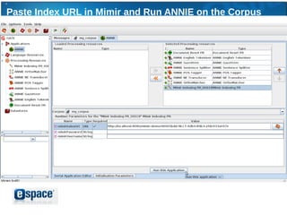 Paste Index URL in Mimir and Run ANNIE on the Corpus
 