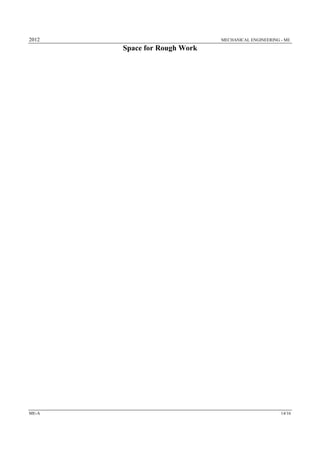 2012 MECHANICAL ENGINEERING - ME
ME-A 14/16
Space for Rough Work
 