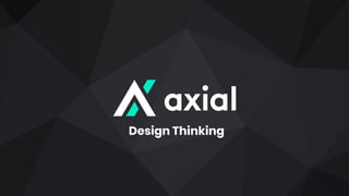 Design Thinking
 