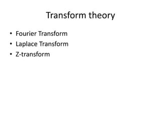 Transform theoryFourier TransformLaplace TransformZ-transform
