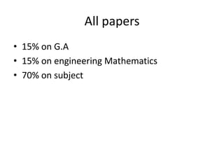 All papers15% on G.A15% on engineering Mathematics70% on subject