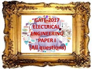 Gate2017electricalenggpaper1allquestions