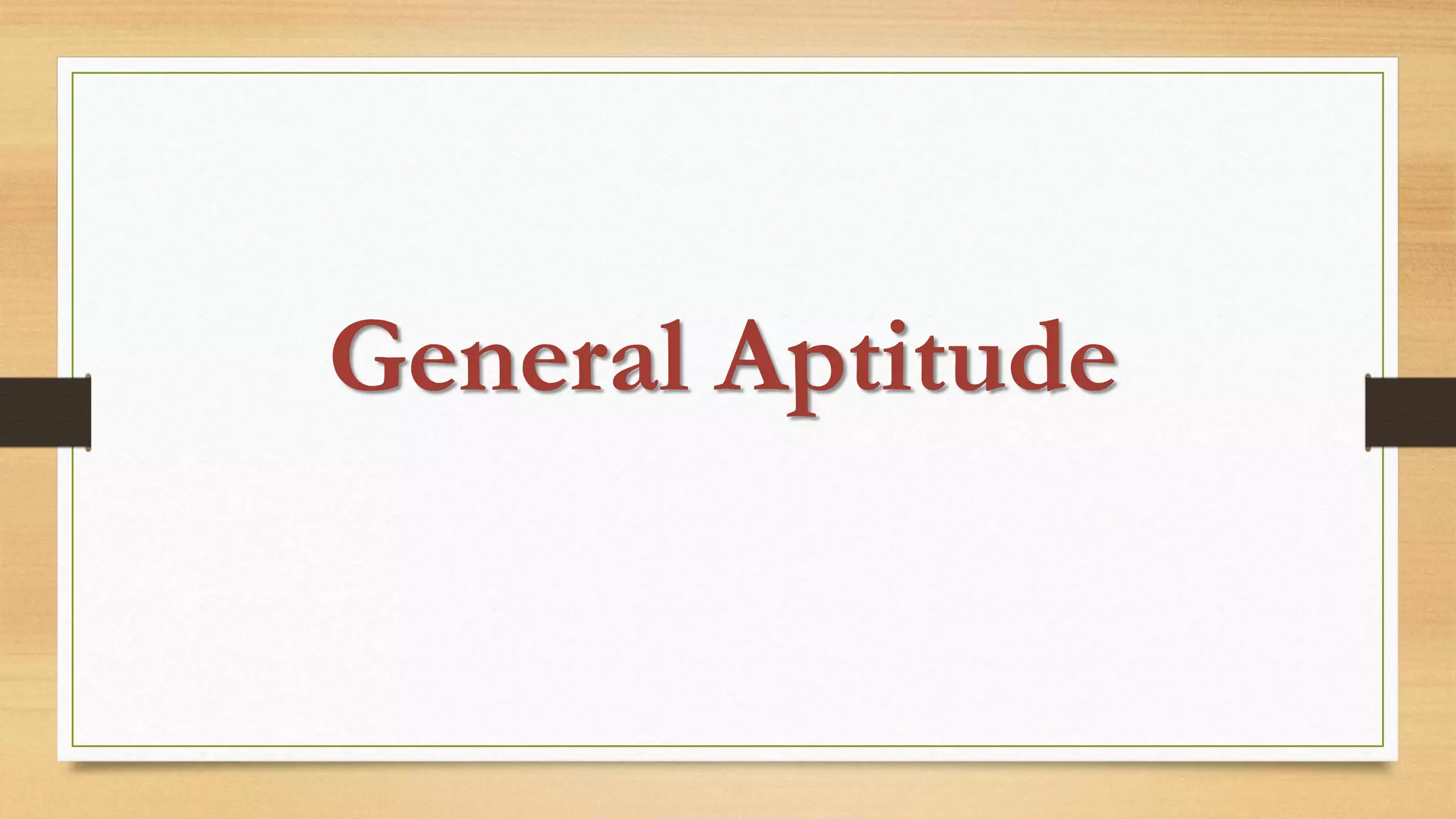 General Aptitude
 