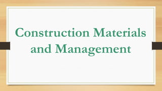 Construction Materials
and Management
 