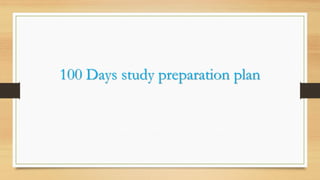 100 Days study preparation plan
 