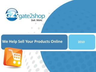 We Help Sell Your Products Online 2010 