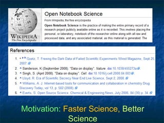 Motivation: Faster Science, Better
             Science
 