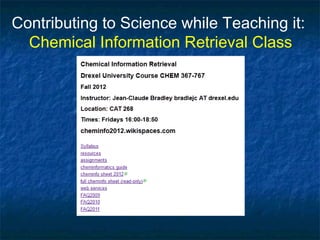 Contributing to Science while Teaching it:
  Chemical Information Retrieval Class
 