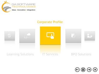 Corporate Profile

Learning Solutions

IT Services

BPO Solutions

 