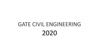 GATE CIVIL ENGINEERING
2020
 