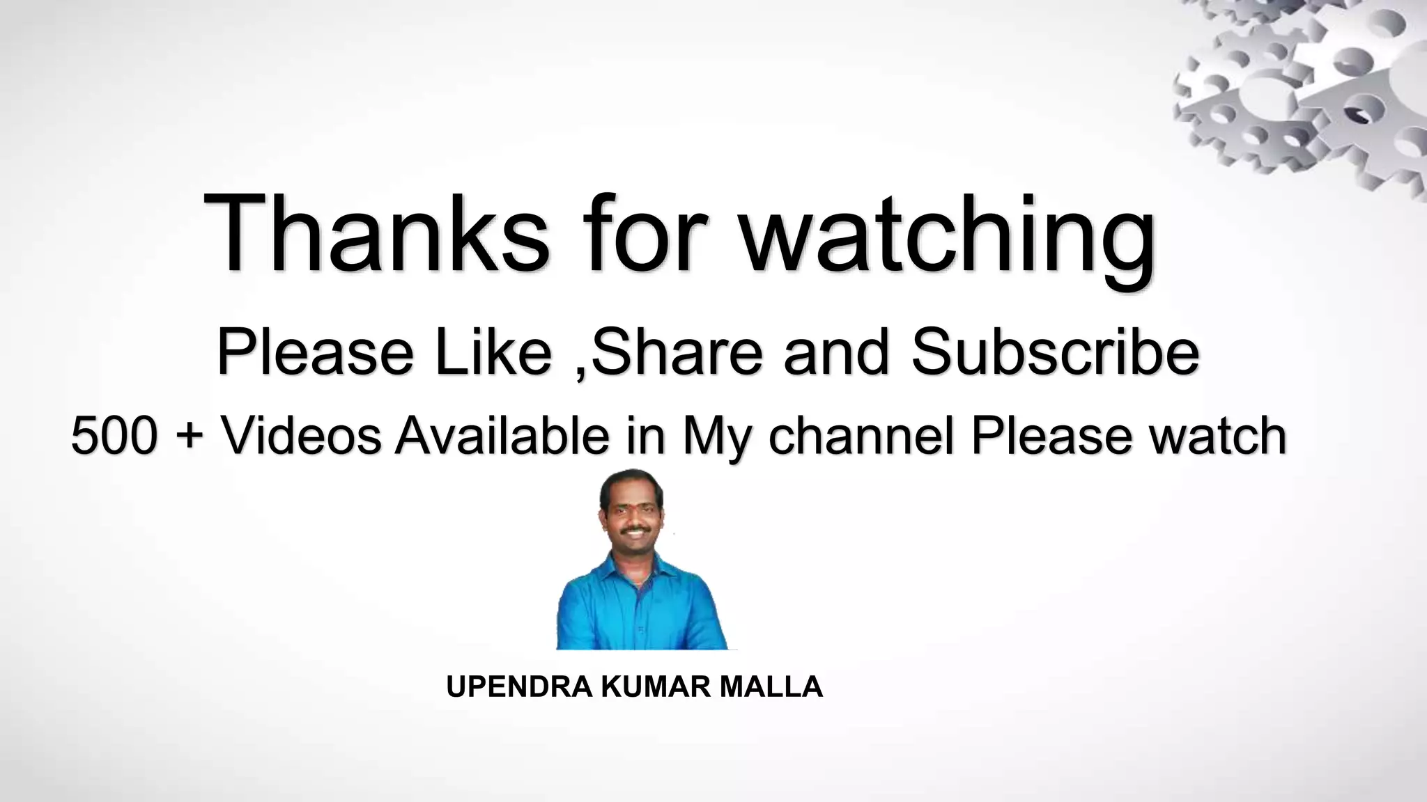 Thanks for watching
Please Like ,Share and Subscribe
500 + Videos Available in My channel Please watch
UPENDRA KUMAR MALLA
 