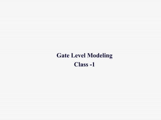 Gate Level Modelling and verilog coding.ppt