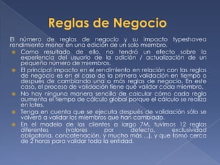El número de reglas de negocio y su impacto typeshavea
rendimiento menor en una edición de un solo miembro.
  Como resultado de ello, no tendrá un efecto sobre la
   experiencia del usuario de la adición / actualización de un
   pequeño número de miembros.
  El principal impacto en el rendimiento en relación con las reglas
   de negocio es en el caso de la primera validación en tiempo o
   después de cambiando una o más reglas de negocio. En este
   caso, el proceso de validación tiene que validar cada miembro.
  No hay ninguna manera sencilla de calcular cómo cada regla
   aumenta el tiempo de cálculo global porque el cálculo se realiza
   en lotes.
  Tenga en cuenta que se ejecuta después de validación sólo se
   volverá a validar los miembros que han cambiado.
  En el modelo de los clientes a largo 7M, tuvimos 12 reglas
   diferentes      (valores      por      defecto,     exclusividad
   obligatoria, concatenación, y mucho más ...), y que tomó cerca
   de 2 horas para validar toda la entidad.
 
