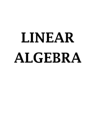 LINEAR
ALGEBRA
 