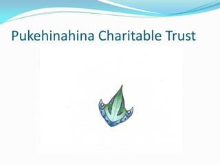 Pukehinahina Charitable Trust
 