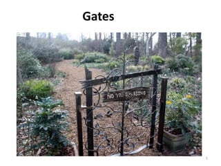 5
Gates
 