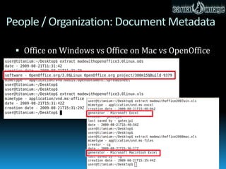 People / Organization: Doc Metadata Tools

  Tools to get it done
    Maltego
    Metagoofil
    PassiveRecon Firefox ...