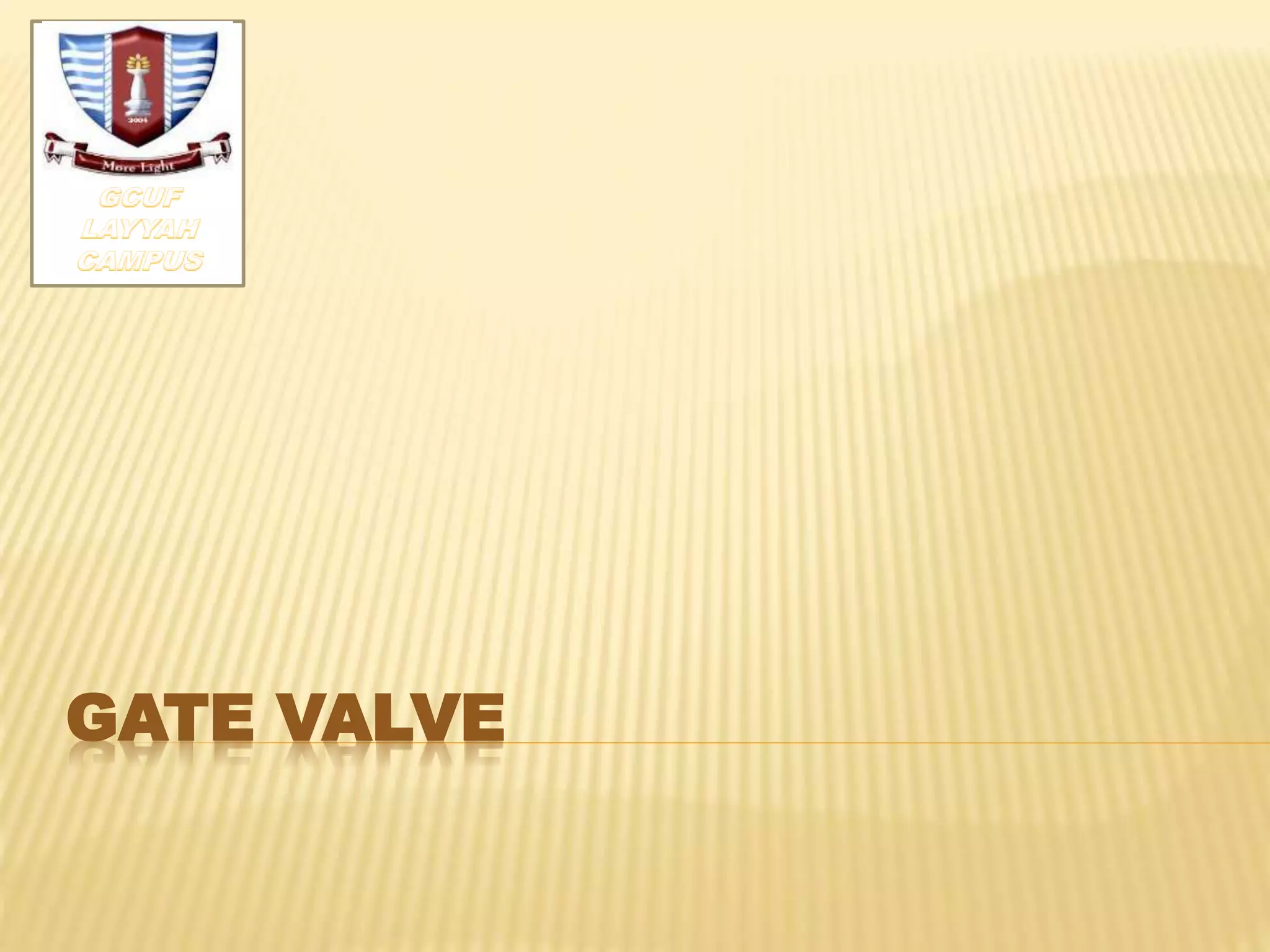 GATE VALVE
 