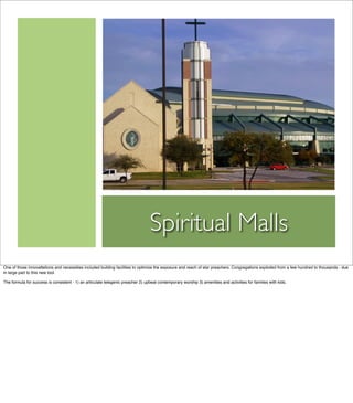Spiritual Malls
One of those innovattelions and necessities included building facilities to optimize the exposure and reac...