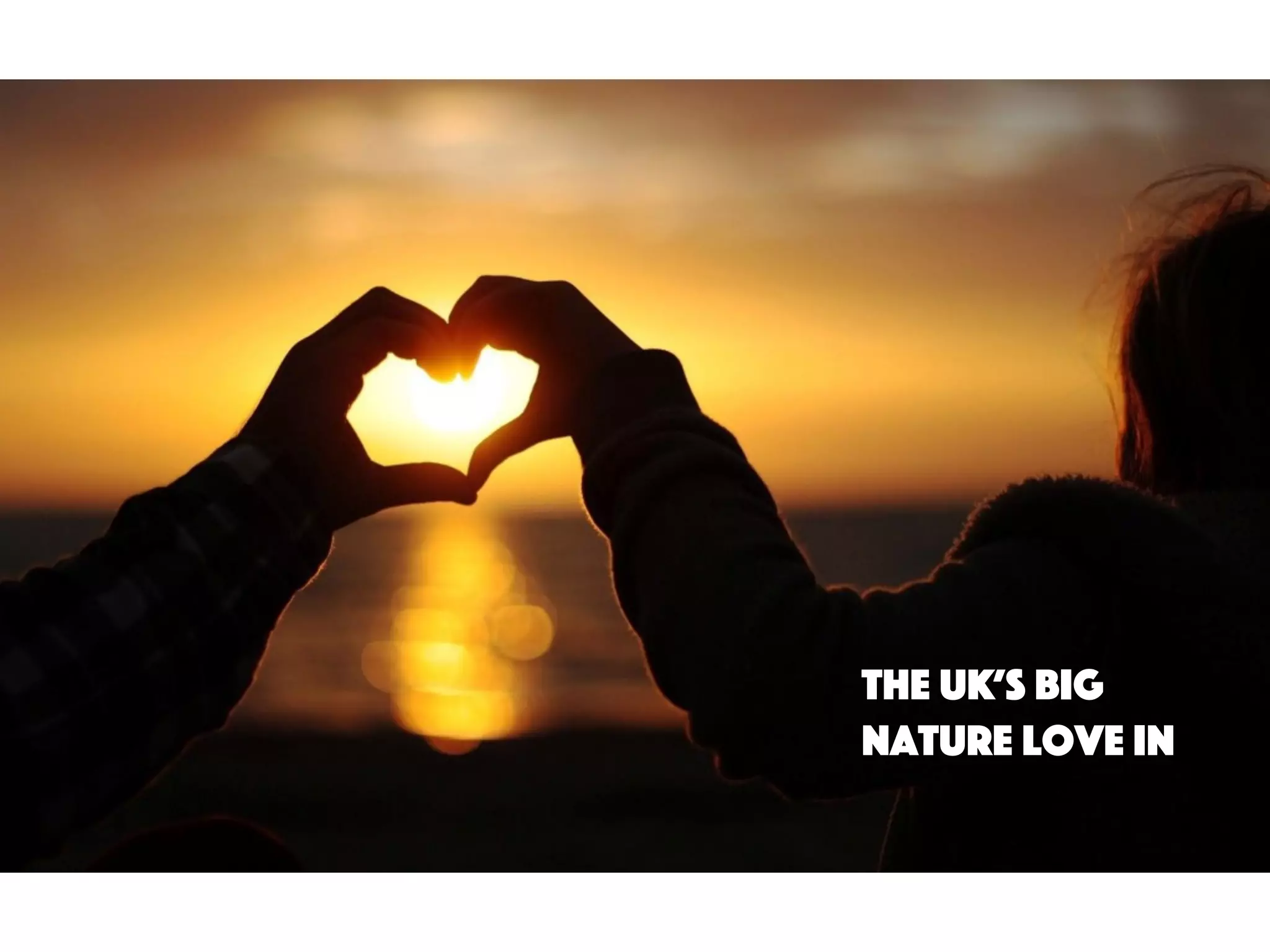 The UK’s Big
nature love in
 